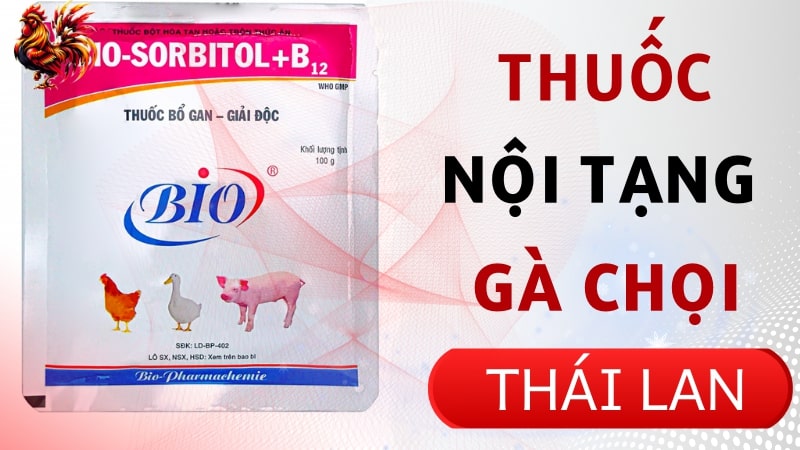 Thuốc bổ nội tạng cho gà chọi Thái Lan